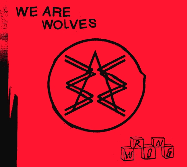 REVIEW: We Are Wolves, “Wrong”