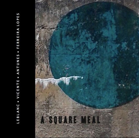 REVIEW: Leblanc/Vicente/Antunes/Ferreira Lopes’ “A Square Meal”