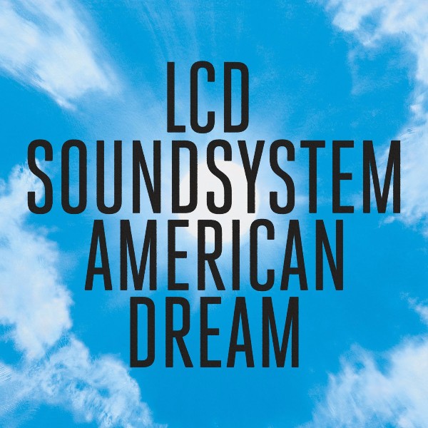REVIEW: LCD Soundsystem’s “American Dream”