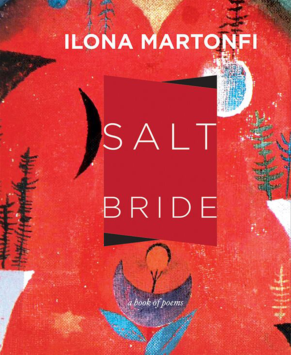 Ilona Martonfi Montreal poetry Salt Bride refugees