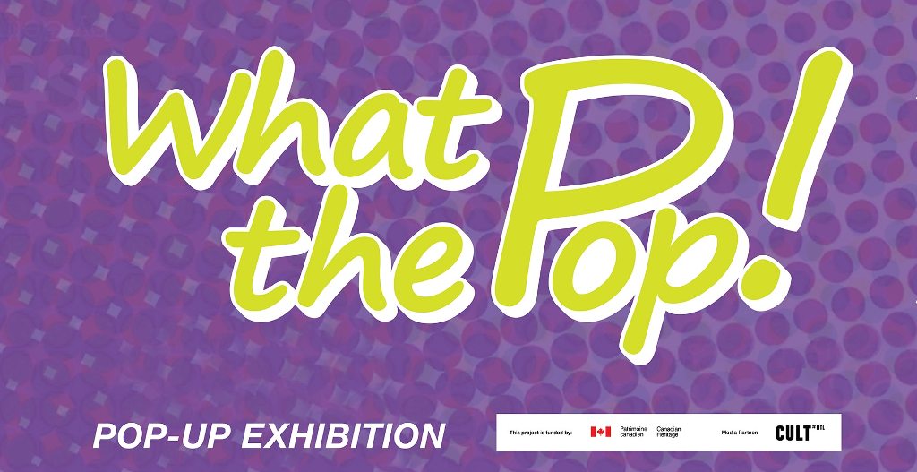 What the Pop emerging artists YES Montreal