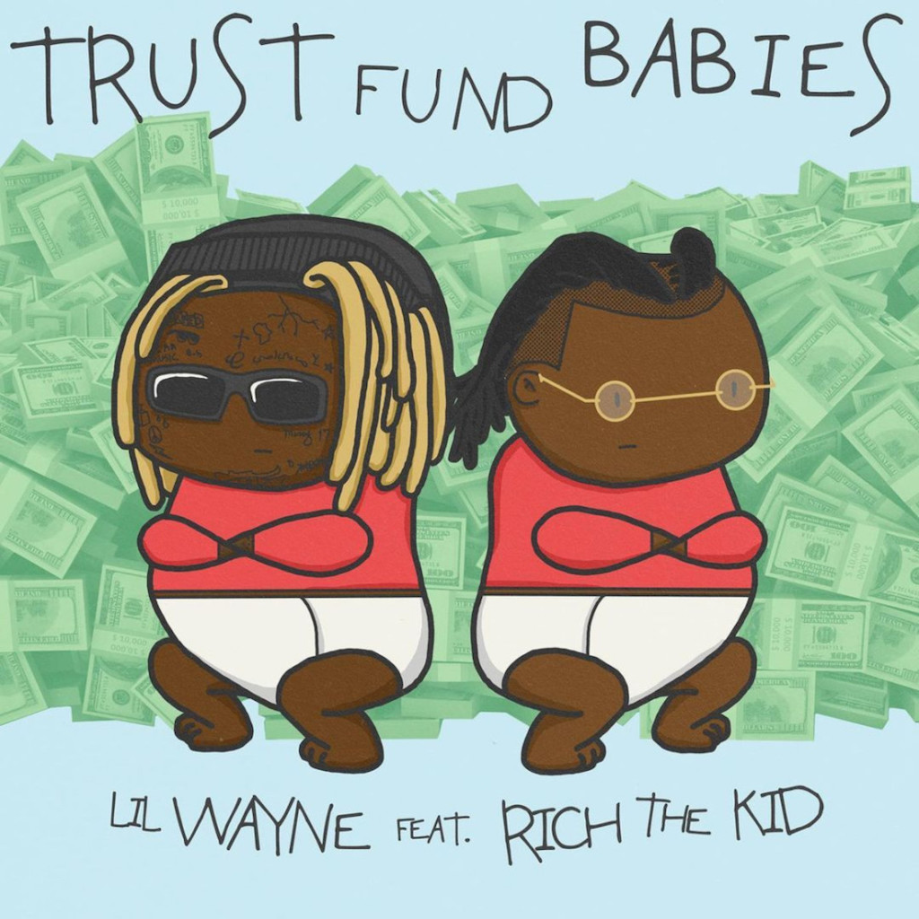 Lil Wayne & Rich the Kid, Trust Fund Babies (Young Money)