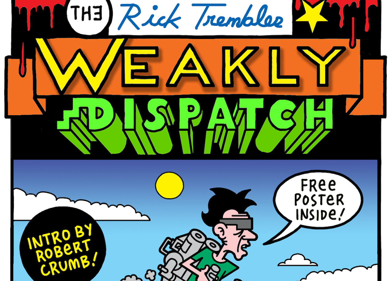 TODAY: Rick Trembles to sign copies of his new book Weakly Dispatch at Drawn & Quarterly