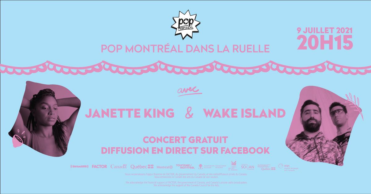 POP Montréal dans la ruelle III with Janette King & Wake Island