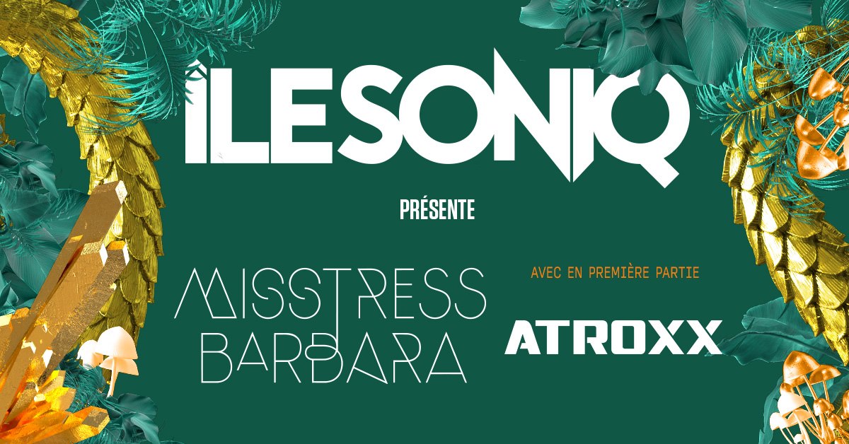 îleSoniq presents: Misstress Barbara & Atroxx (2 nights!))