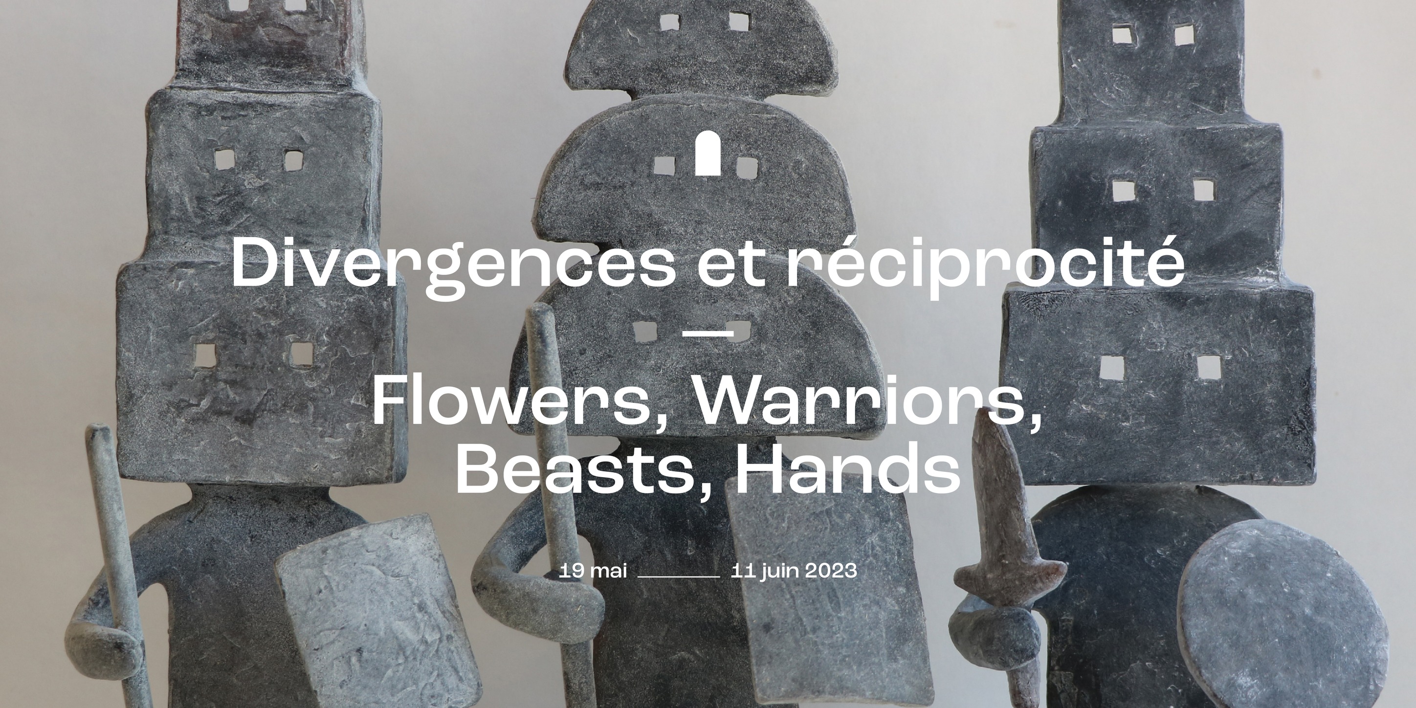 Divergences et réciprocité- Flowers, Warriors, Beasts, Hands