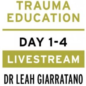 Treating PTSD + Complex Trauma with Dr Leah Giarratano 2-3 + 9-10 May 2024 Livestream – Quebec CA