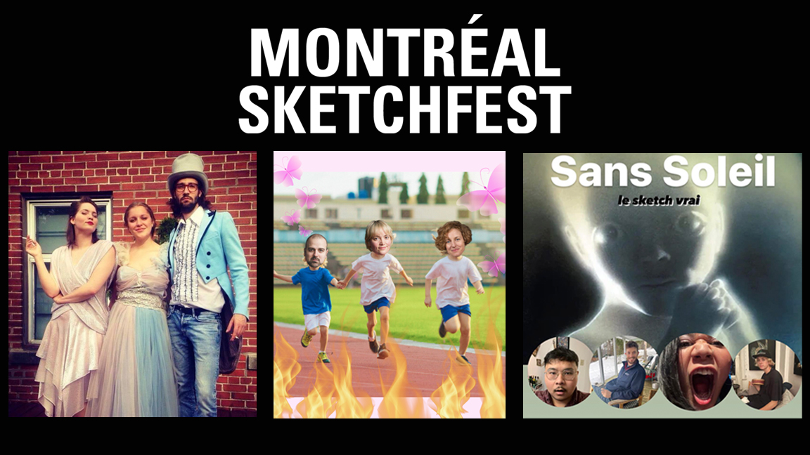 MTL Sketchfest avec Doggybag / Sans Soleil et Ton Rire Sur Ma Joue