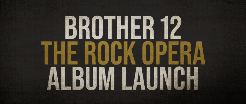 Brother 12: the rock opera ALBUM LAUNCH