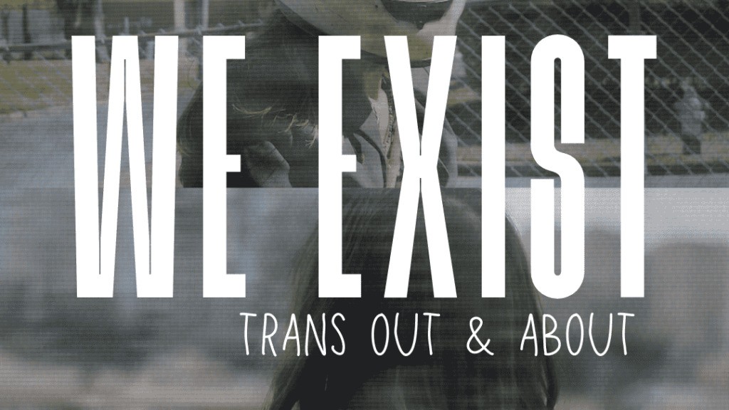 Exposures Montreal Trans Film Festival: We Exist: Trans Out & About