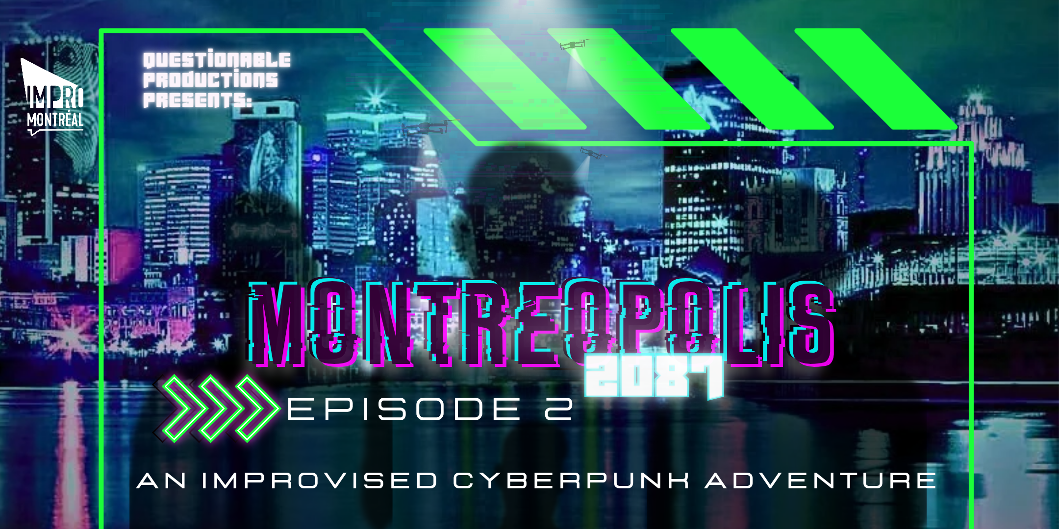 Montreopolis 2087: An Improvised Cyberpunk Adventure