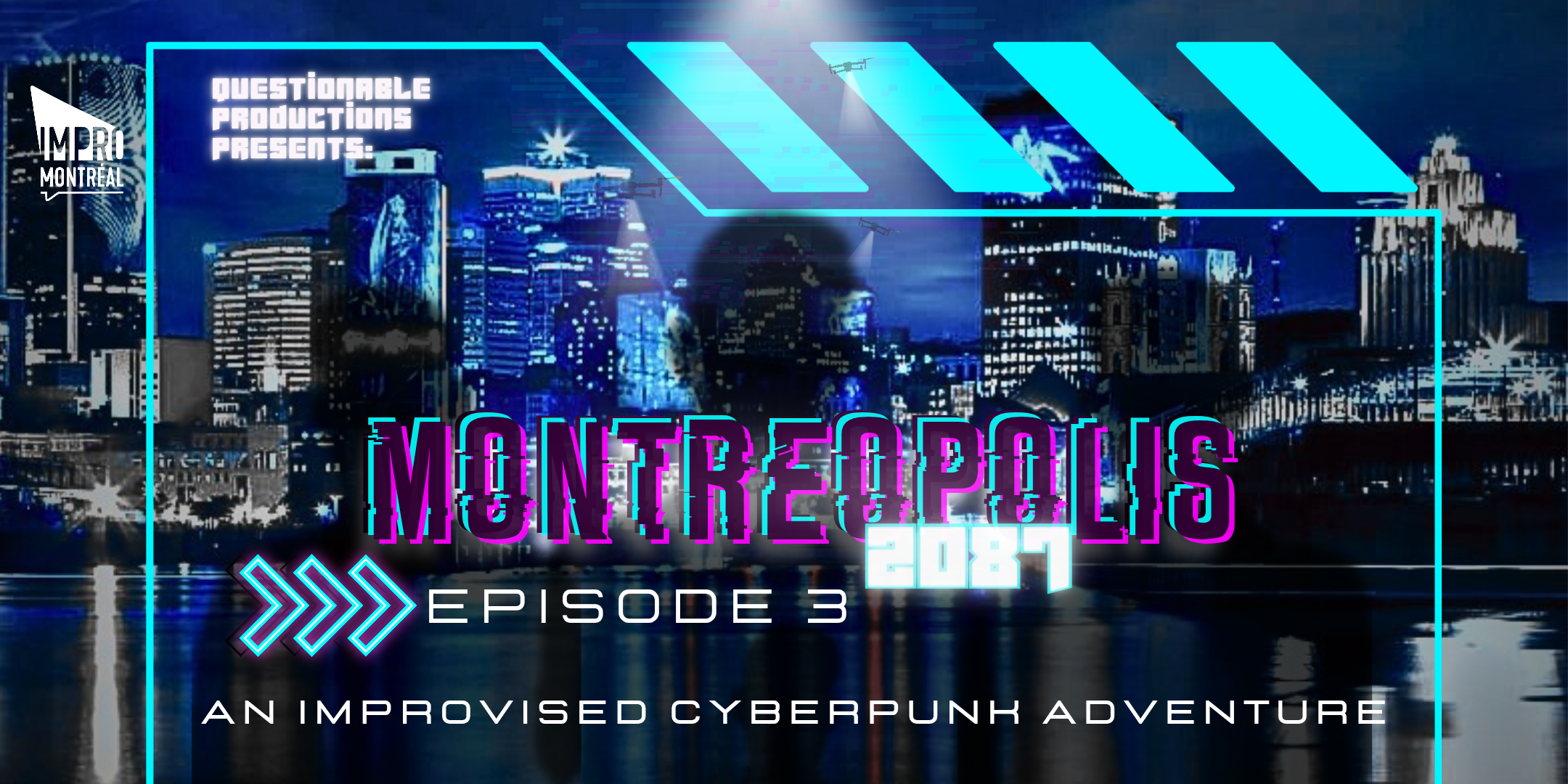 Montreopolis 2087: An Improvised Cyberpunk Adventure