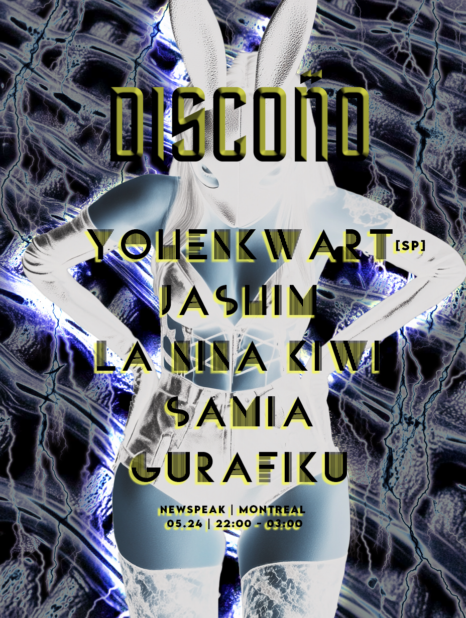 DISCOÑO: YOHENKWART (sp) + Samia + Gurafiku + La Niña Kiwi + Jashim