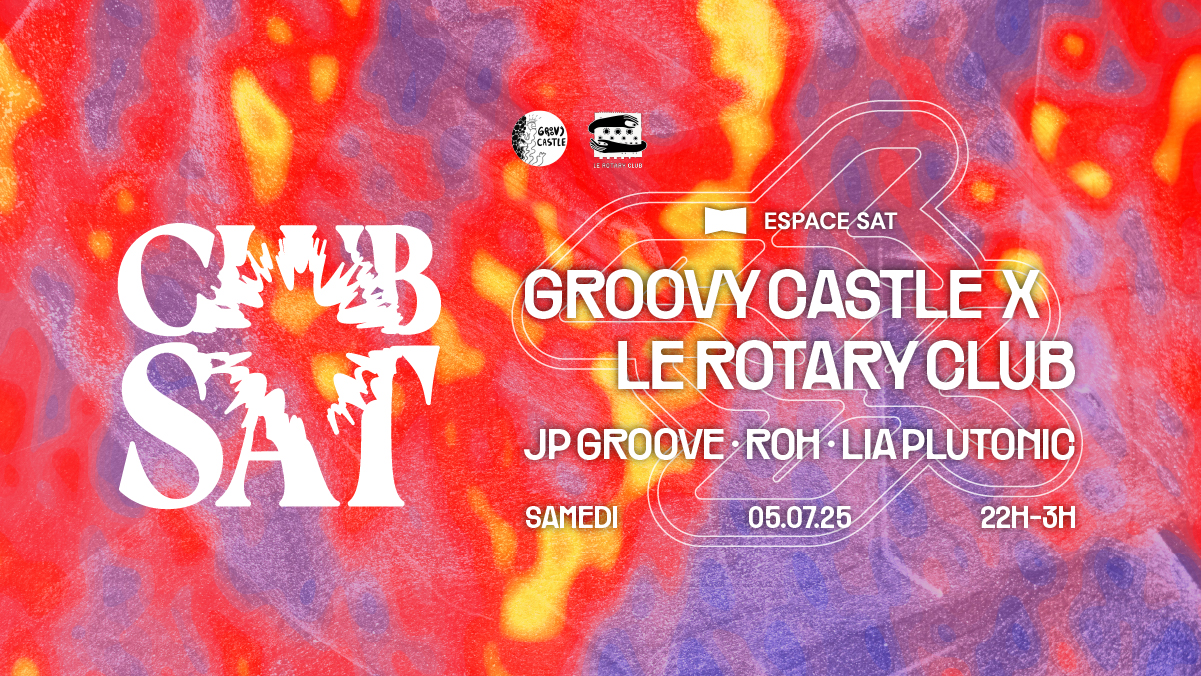 Club SAT x Groovy Castle x Le Rotary Club — JP Groove • RoH • Lia Plutonic